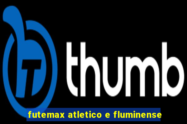 futemax atletico e fluminense